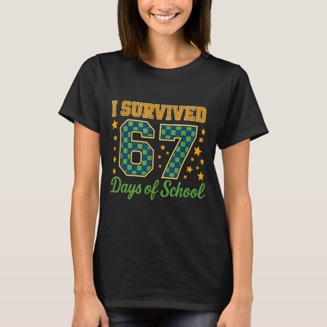 Funny 67 School Meme Design _ I Survived 67 Days  T-Shirt (Vorderseite)