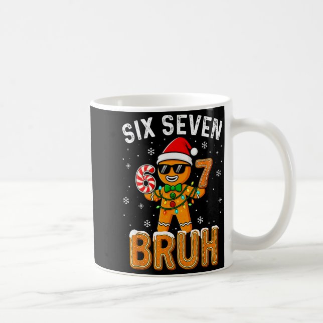 Funny 67 Six Seven Bruh Gingerbread 6 7 Meme Chris Kaffeetasse (Rechts)