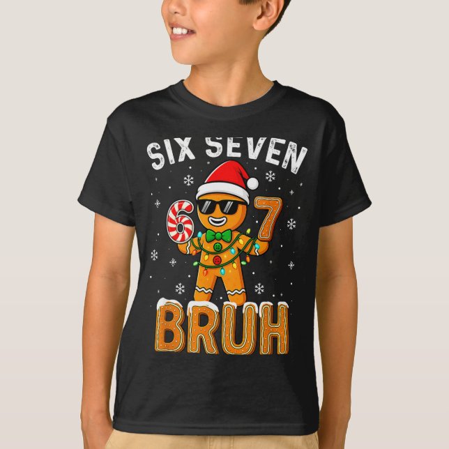 Funny 67 Six Seven Bruh Gingerbread 6 7 Meme Chris T-Shirt (Vorderseite)