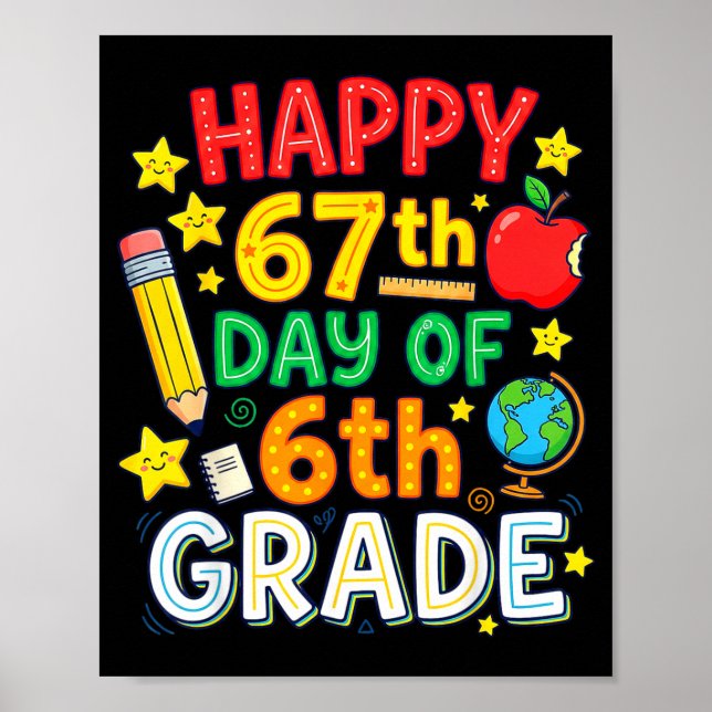 Funny 67th Day Of 6th Grade Teacher Student Six Se Poster (Vorne)