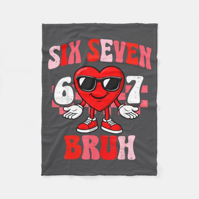 Funny 6 7 Bruh Valentine Six Seven Meme Boys Teens Fleecedecke (Vorderseite)