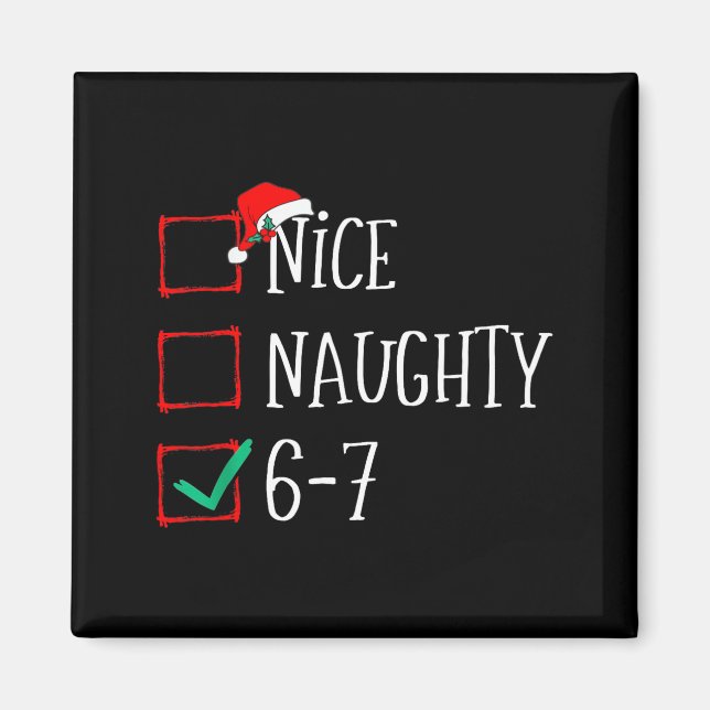 Funny 6-7 Meme Nice Naughty 67 Christmas Six Seven Magnet (Vorne)
