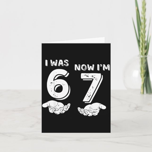 Funny 6 7 Meme, Was 6 Now I'm 7, 7 Year Old Birthd Karte (Vorderseite)
