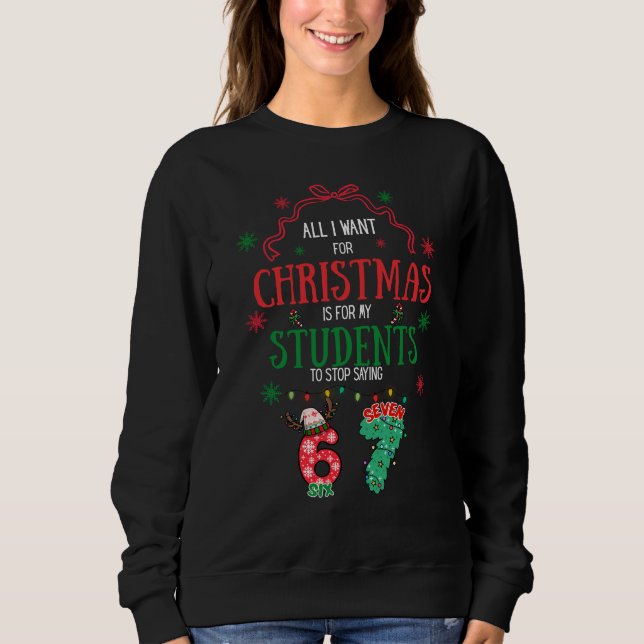Funny 6-7 teacher Christmas Sweatshirt (Vorderseite)