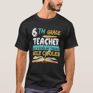 Funny 6. Klasse Lehrer Zurück zu Schulgeschenke T-Shirt