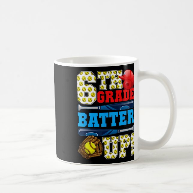 Funny 6th Grade Tter Up Softll First Day Of School Kaffeetasse (Rechts)