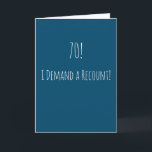 Funny 70. Geburtstag Karte<br><div class="desc">Die sonnige und einfache 70. Geburtstagskarte. '70! - Ich fordere eine Rückerstattung!" Wenn Sie einen Namen hinzufügen möchten, klicken Sie auf den 'Personalize button'.</div>