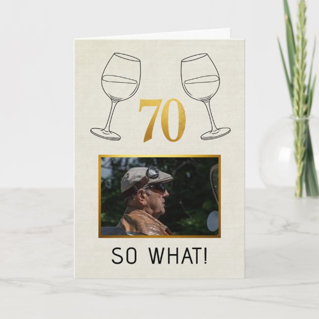 Funny 70 So What Custom Photo Birthday Karte (Vorderseite)