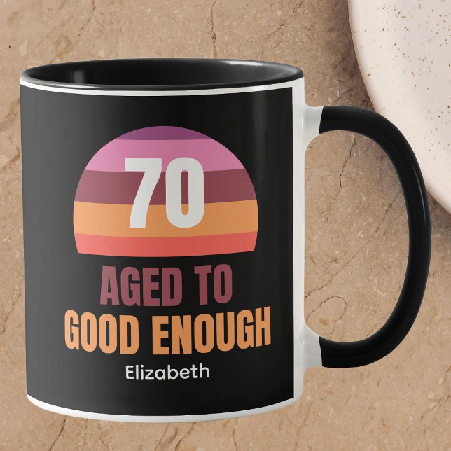 Funny 70th Birthday Custom Good Enough Mug for her Tasse (Von Creator hochgeladen)