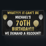 Funny 70th Birthday (Recount) Banner<br><div class="desc">70th birthday party celebration decoration with 70th birthday humor and faux glittery balloons in gold and silver.</div>