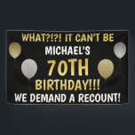 Funny 70th Birthday (Recount) Banner<br><div class="desc">70th birthday party celebration decoration with 70th birthday humor and faux glittery balloons in gold and silver.</div>