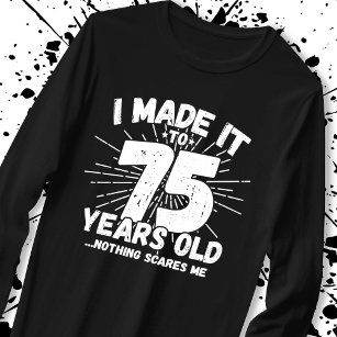 Funny 75. Geburtstag Zitat sarkastisch 75 Jahre al T-Shirt