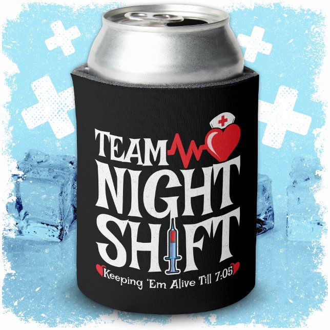 Funny 7:05 Team Night Shift Nurse Aufwertung Dosenkühler (Von Creator hochgeladen)