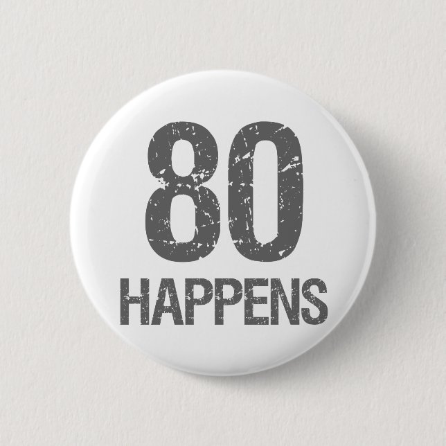 Funny 80. Geburtstag Button (Vorderseite)