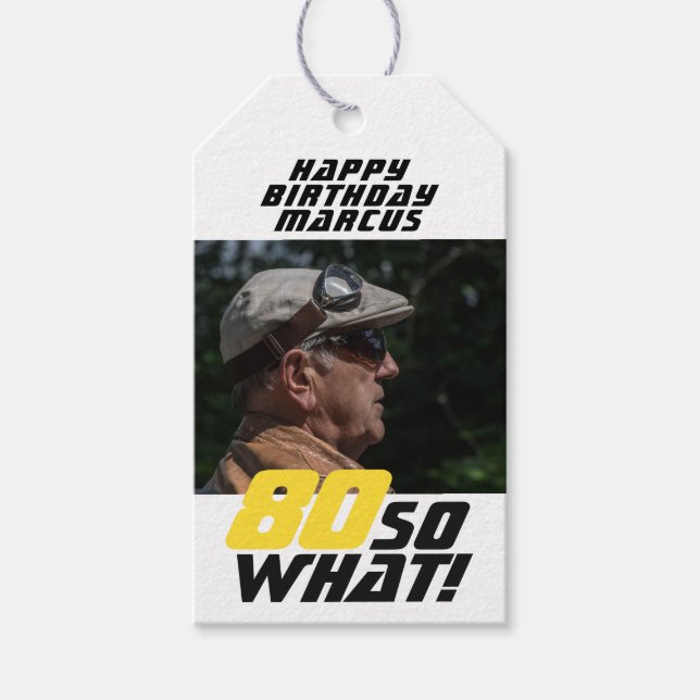 Funny 80 so what Quote Photo 80th Birthday  Geschenkanhänger (Vorderseite)