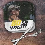 Funny 80 so what Quote Photo 80th Birthday  Pappteller<br><div class="desc">Funny 80 so what Quote Photo 80th Birthday Party Paper Plates. A motivational and funny text 80 So what is great for a person with a sense of humor. The text is in yellow and black color. Add your photo. You can change the age.</div>