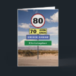 Funny 80th Birthday Humor Road Signs Add Your Name Karte<br><div class="desc">For those that have a 80th birthday we have designed the road signs to raise a chuckle. Easily add the name you require to the green sign using the template provided . The message inside the card can be personalized to become a very special birthday card</div>