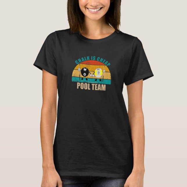 Funny 8 9 Ball Billiards Team Chalk is Cheap Pool  T-Shirt (Vorderseite)