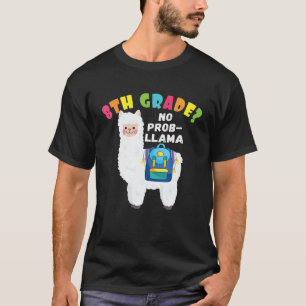 Funny 8TH GRADE No Prob-Llama Zurück zur Schule 20 T-Shirt