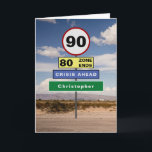 Funny 90. Geburtstag Spaß Road Schilder Fügen Sie  Karte<br><div class="desc">For those that have a 90th birthday we have designed the road signs to raise a chuckle. Easily add the name you require to the green sign using the template provided . The message inside the card can be personalized to become a very special birthday card</div>