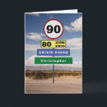 Funny 90. Geburtstag Spaß Road Schilder Fügen Sie  Karte<br><div class="desc">For those that have a 90th birthday we have designed the road signs to raise a chuckle. Easily add the name you require to the green sign using the template provided . The message inside the card can be personalized to become a very special birthday card</div>