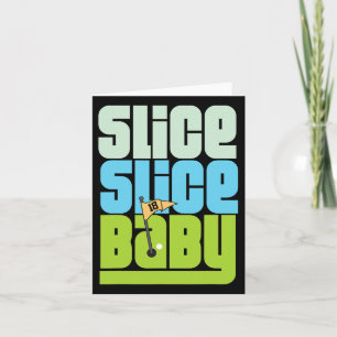 Funny 90's Pun Slice Slice Baby Golf T Shirt Karte