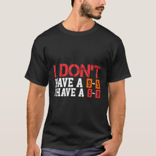 Funny 9 bis 5 Pipeliner Welder Slang Roughneck Gag T-Shirt