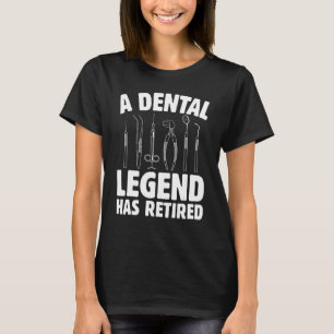 Funny a Dental Legende hat Dentist Retireme gelüft T-Shirt