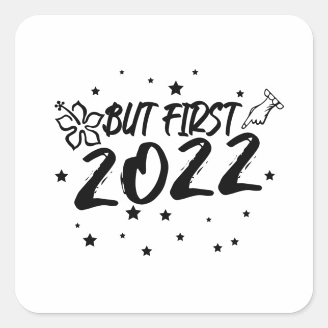 Funny Aber zuerst glücklich neues Jahr 2022. Quadratischer Aufkleber (Vorderseite)