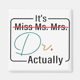Funny Abschluss Phd Doctor, Miss Dr. Gift Magnet