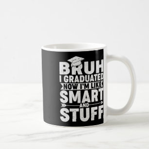 Funny Abschluss Shirt - Bruh I studierte Smart &a Kaffeetasse