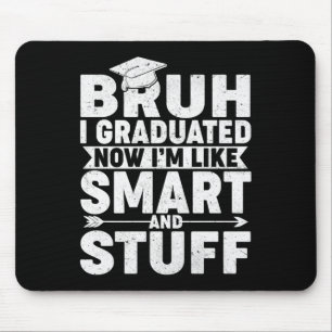 Funny Abschluss Shirt - Bruh I studierte Smart &a Mousepad