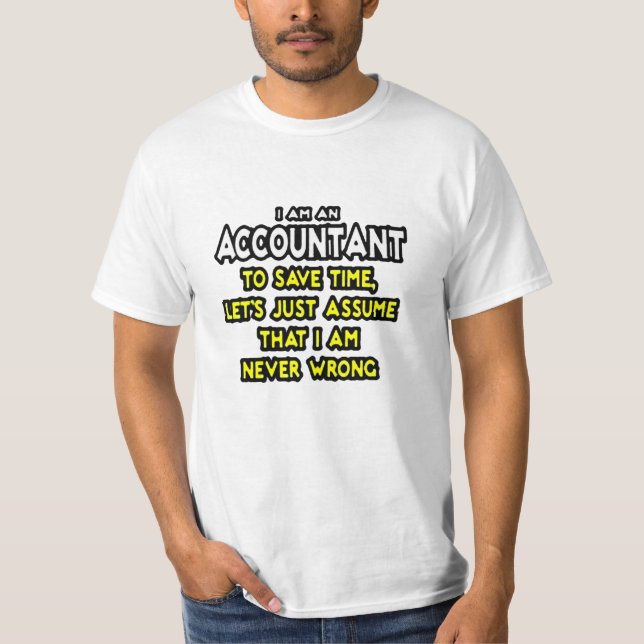 Funny Accountant Gift Ideas T - Shirt (Vorderseite)
