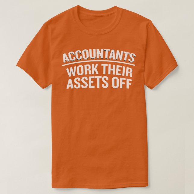 Funny Accountants arbeiten ihr Vermögen von Quoten T-Shirt (Design vorne)