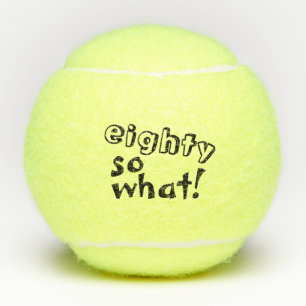 Funny Achtty so, was Inspirational 80. Geburtstag Tennisbälle