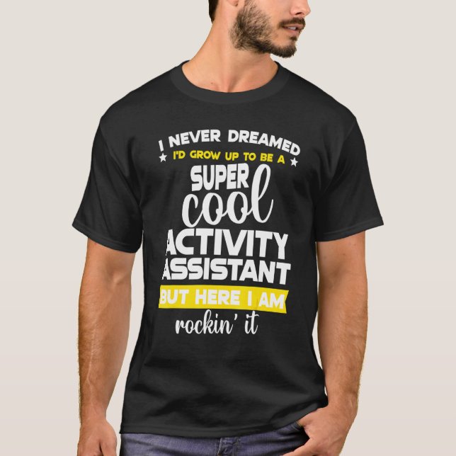 Funny Activity Assistant Activity Professionals W T-Shirt (Vorderseite)