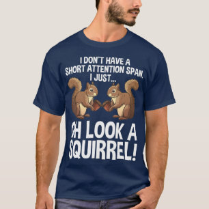 Funny ADHD Eichhörnchendesign für Männer Frauen T-Shirt