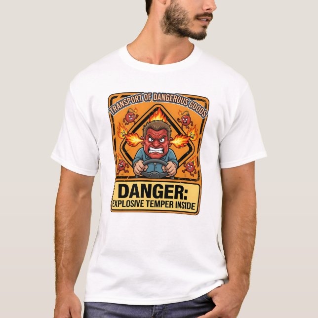Funny ADR Trucker T-shirt, Explosive Temper T-Shirt (Vorderseite)