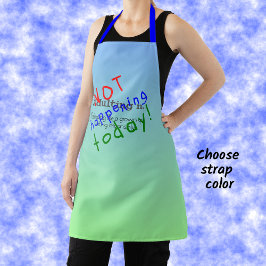 Funny aduling Zitat heute nicht Schürze