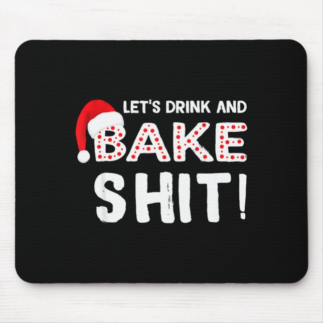 Funny Adult Christmas Baking Shirt, Drink And Bake Mousepad (Vorne)