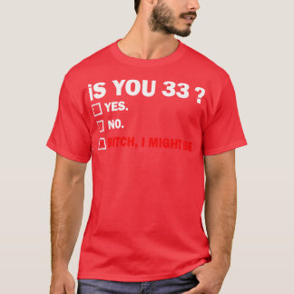 Funny Adult dreiunddreißig 33 Jahre alt Geburtstag T-Shirt