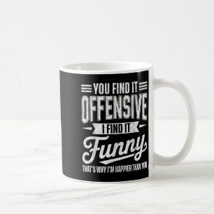 Funny Adult Humor Sarcastic Offensive Happy Feelin Kaffeetasse