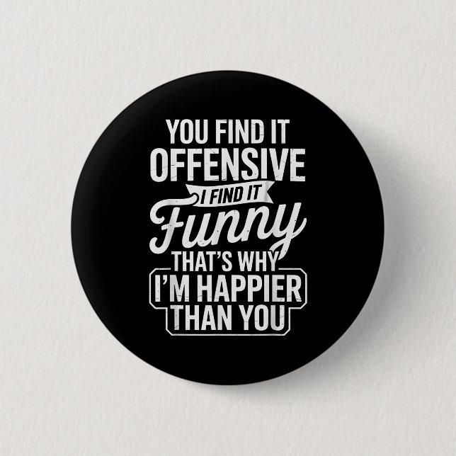 Funny Adult Humor Sarcastic Offensive Happy Funny  Button (Vorderseite)