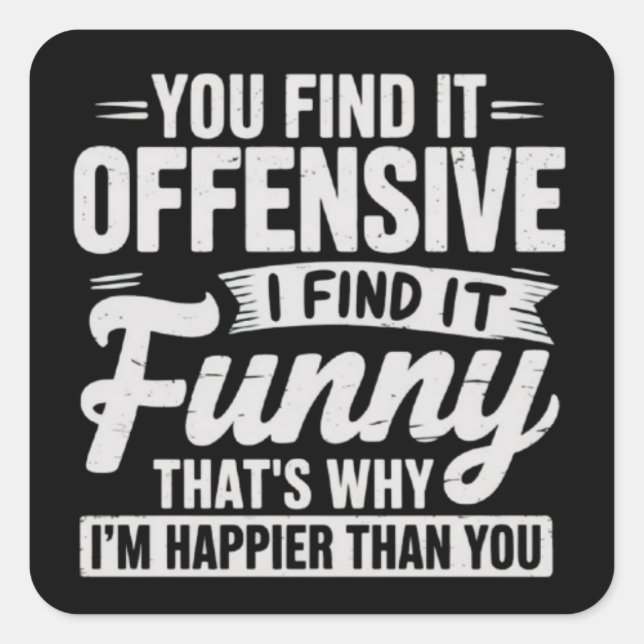 Funny Adult Humor Sarcastic Offensive Quote Meme Quadratischer Aufkleber (Vorderseite)