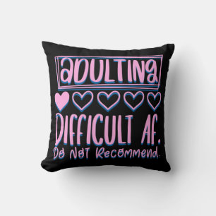 Funny Adulting Schwieriges AF würde nicht empfohle Kissen