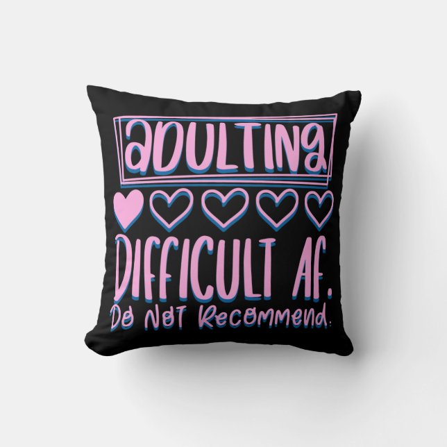 Funny Adulting Schwieriges AF würde nicht empfohle Kissen (Vorderseite)