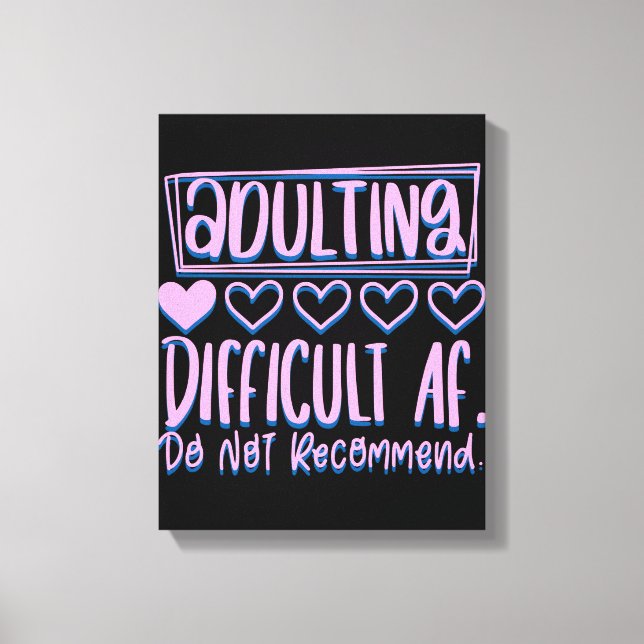 Funny Adulting Schwieriges AF würde nicht empfohle Leinwanddruck (Vorderseite)