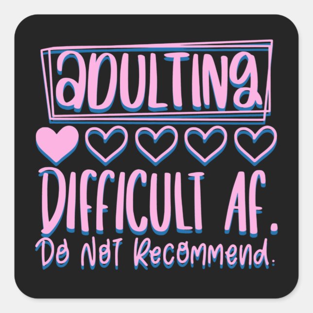 Funny Adulting Schwieriges AF würde nicht empfohle Quadratischer Aufkleber (Vorderseite)
