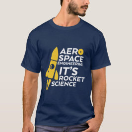 Funny Aerospace Engineer T-shirt Rocket Science