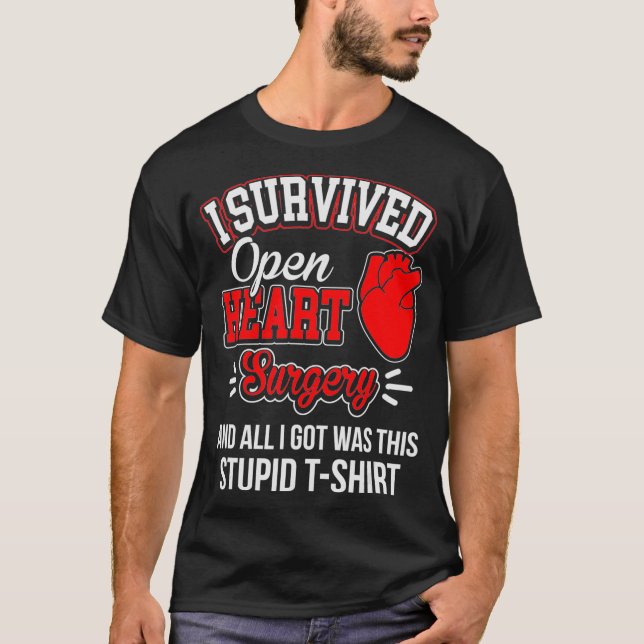 Funny After Survive Heart Operation Got Stupid T-Shirt (Vorderseite)